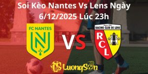Soi Kèo Nantes Vs Lens Ngày 6/12/2025 Lúc 23h